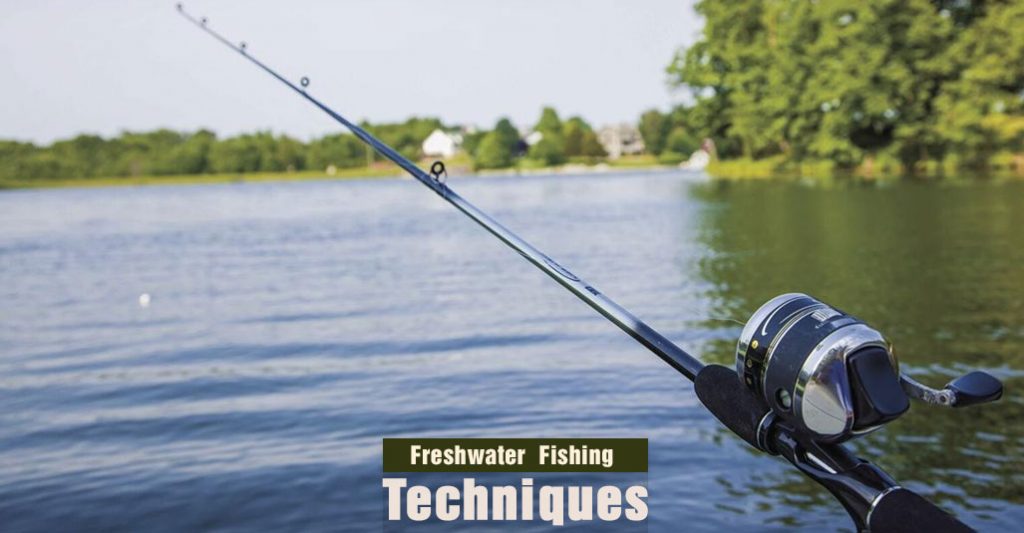 Freshwater Fishing Techniques